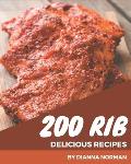 200 Delicious Rib Recipes: A Rib Cookbook You Will Love