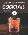 275 Fantastic Cocktail Recipes: A One-of-a-kind Cocktail Cookbook