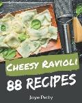 88 Cheesy Ravioli Recipes: The Highest Rated Cheesy Ravioli Cookbook You Should Read