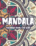 Mandala Coloring Book For Kids: Simple Mandalas For Children To Color, Coloring Pages With Large Print Patterns And Designs