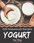365 Homemade Yogurt Recipes: Everything You Need in One Yogurt Cookbook!