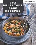 202 Delicious Sage Recipes: Cook it Yourself with Sage Cookbook!