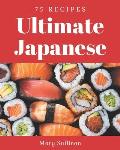 75 Ultimate Japanese Recipes: Home Cooking Made Easy with Japanese Cookbook!