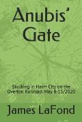 Anubis' Gate: Skulking in Harm City on the Overton Railroad: May 8-15/2020