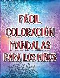 Coloraci?n f?cil de los mandalas para los ni?os: 40 hermosos y simples mandalas de beb? despiertan la creatividad de su hijo.