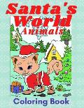 Santa's Wordl Animals: Coloring Book For Holidays to Kids Ages 8-12