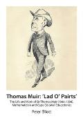 Thomas Muir: 'Lad O' Pairts': The Life and Work of Sir Thomas Muir (1844-1934), Mathematician and Cape Colonial Educationist