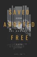 Saved, Adopted, Free: Living the Romans 8 Life