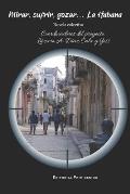 Mirar, sufrir, gozar... La Habana: Novela colectiva
