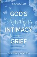 God's Amazing Intimacy in Grief: Surviving the Loss of a Loved One