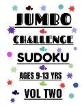 Jumbo Challenge Sudoku Ages 9-13 Years Vol 2: 300 Puzzles for Ages 9-12 Years