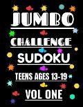Jumbo Challenge Sudoku for Teens Vol 1: 300 Puzzles for the Advanced Player Ages 13-19 Years