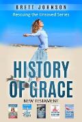 History Of Grace: New Testament: Jesus, Cross, Resurrection, Revelation, Lords Supper, Beatitudes, Matthew, Mark, Luke, Sermon on the Mo