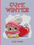 Cute Winter: The Cutest and Coziest Christmas Winter Coloring Book for Adults and Kids