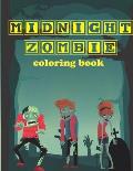 Midnight Zombie, coloring book: stress relieving and fun coloring pages for everyone. midnight edition.