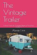 The Vintage Trailer: A Joan Freed Life-Changing Mystery/Adventure Volume 10