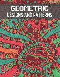 Geometric Designs and Patterns: Coloring Book for Adults. Designs to help release your creative side.