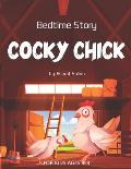 Bedtime Story (Cocky Chick) For Kids ages 4-8: Short Story for kids, Bedtime Stories, Children's Illustrated story with 10 Coloring Pages for Fun TIME