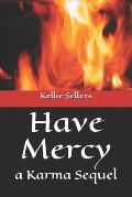 Have Mercy: a Karma Sequel