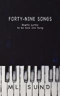 Forty-Nine Songs: Poetic Lyrics to be Said and Sung