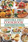 Asthma Diet Cookbook: The Aroma-therapy Recipes for Effective Prevention, Treatment and Cure of Asthma