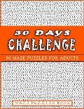 30 Days Challenge: 90 Mazes for adults That will help you move from beginner to genius in just 30days. The best book for genius people an