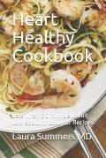 Heart Healthy Cookbook: Less Than 30 min Delicious Low sodium, Low Fat Recipes