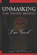 Unmasking the Truth Behind I'm Good