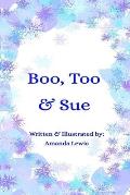 Boo, Too & Sue