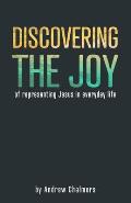 Discovering the Joy: Representing Jesus in everyday life