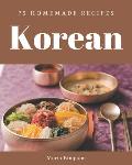75 Homemade Korean Recipes: Not Just a Korean Cookbook!
