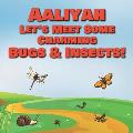 Aaliyah Let's Meet Some Charming Bugs & Insects!: Personalized Books with Your Child Name - The Marvelous World of Insects for Children Ages 1-3
