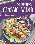 50 Classic Salad Recipes: A Salad Cookbook You Will Love