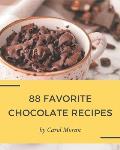 88 Favorite Chocolate Recipes: The Highest Rated Chocolate Cookbook You Should Read