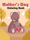 Mother's Day Coloring Book: Mother's Day Coloring Book for kids cute farm animals and Great Gift For animal Lovers