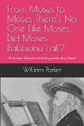 From Moses to Moses There's No One Like Moses...Did Moses Rabbeinu Fail?: What About Messiah, Isn't He Supposed to Bring Peace?