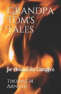 Grandpa Tom's Tales: for Around the Campfire