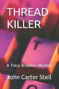 Thread Killer: A Tracy Brubaker Mystery