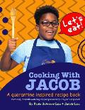 Cooking with Jacob: A Quarantine Inspired Recipe Book