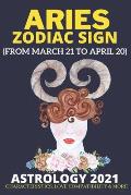 Aries Zodiac sign Astrology 2021: (From March 21 to April 20)