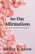60 Day Affirmations: For Daughters, Wives, and Mothers