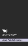 You: A Compilation of My Time with You - First Edition to The Collection