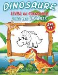 Dinosaure Livre de Coloriage Pour les Enfants de 4-8 Ans: 100+ pages de coloriages de dinosaures cool pour d?velopper la cr?ativit? et l'imagination D