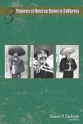 Three Pioneers of Mexican Dance in California: Emilio Pulido, Ram?n Morones, Benjam?n Hern?ndez