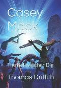 Casey Mack: The Bellweather Dig