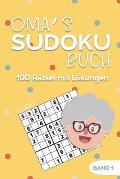 Oma's Sudoku Buch -100 R?tsel mit L?sungen - Band 1 - Leicht: Gro?druck Sudoku R?tselblock f?r Senioren - Demenz Besch?ftigung - kleines Geschenk f?r