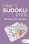 Oma's Sudoku Buch -100 R?tsel mit L?sungen - Band 3 - Schwer: B?cher f?r Senioren gro?e Schrift - Ged?chtnistraining Spiele - Entspannung Geschenke f?