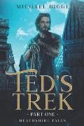 Ted's Trek Part One: Heathshire Tales