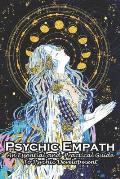 Psychic Empath An Essential And Practical Guide To Psychic Development: An Essential Guide