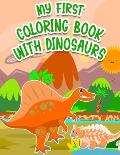My First Coloring Book With Dinosaurs: Dinosaur Gifts for 3 Year Olds - Paperback Coloring to